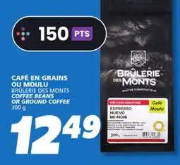 IGA BRÛLERIE DES MONTS COFFEE BEANS OR GROUND COFFEE offer