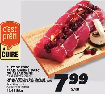IGA C'EST PRÊT! À CUIRE FRESH STUFFED, MARINATED OR SEASONED PORK TENDERLOIN offer