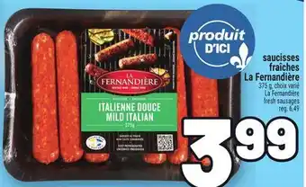 Metro SAUCISSES FRAÎCHES LA FERNANDIÈRE | LA FERNANDIÈRE FRESH SAUSAGES offer