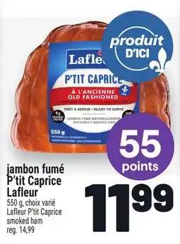 Metro JAMBON FUMÉ P'TIT CAPRICE LAFLEUR | LAFLEUR P'TIT CAPRICE SMOKED HAM offer