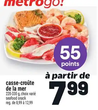 Metro CASSE-CROÛTE DE LA MER | SEAFOOD SNACK offer
