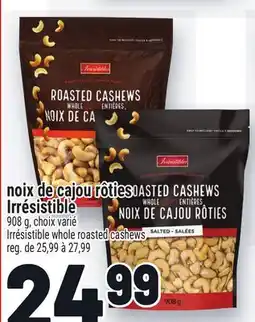Metro NOIX DE CAJOU RÔTIES IRRÉSISTIBLE | IRRÉSISTIBLE WHOLE ROASTED CASHEWS offer
