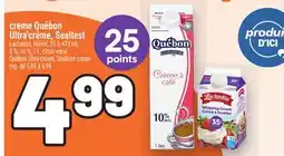 Metro CRÈME QUÉBON ULTRA'CRÈME, SEALTEST | QUÉBON ULTRA'CREAM, SEALTEST CREAM offer
