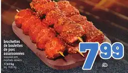 Metro BROCHETTES DE BOULETTES DE PORC ASSAISONNÉES | SEASONED PORK MEATBALLS SKEWERS offer