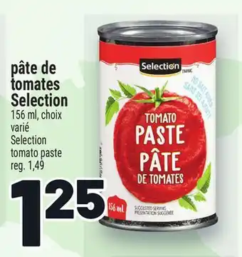 Metro PÂTE DE TOMATES SELECTION | SELECTION TOMATO PASTE offer
