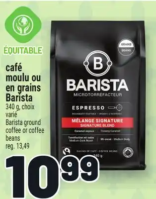 Metro CAFÉ MOULU OU EN GRAINS BARISTA | BARISTA GROUND COFFEE OR COFFEE BEANS offer