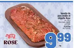Metro BAVETTE DE PORC ÉRABLE ET CHIPOTLE ROSE | ROSE MAPLE CHIPOTLE PORK FLANK offer