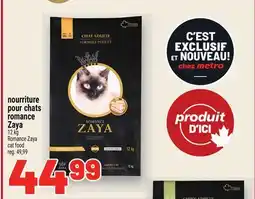 Metro NOURRITURE POUR CHATS ROMANCE ZAYA | ROMANCE ZAYA CAT FOOD offer