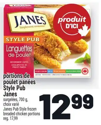 Metro PORTIONS DE POULET PANÉES STYLE PUB JANES | JANES PUB STYLE FROZEN BREADED CHICKEN PORTIONS offer