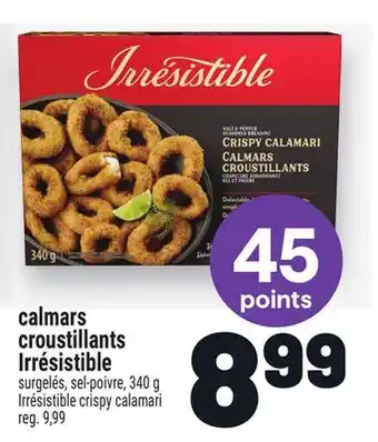 Metro CALMARS CROUSTILLANTS IRRÉSISTIBLE | IRRÉSISTIBLE CRISPY CALAMARI offer