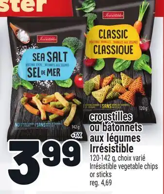 Metro CROUSTILLES OU BÂTONNETS AUX LÉGUMES IRRÉSISTIBLE | IRRÉSISTIBLE VEGETABLE CHIPS OR STICKS offer