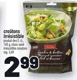 Metro CROÛTONS IRRÉSISTIBLE | IRRÉSISTIBLE CROUTONS offer