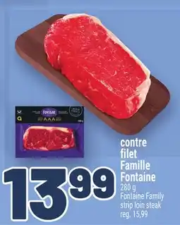 Metro CONTRE FILET FAMILLE FONTAINE | FONTAINE FAMILY STRIP LOIN STEAK offer