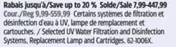 Canadian Tire Selected UV Water Filtration and Disinfection Systems, Replacement Lamp and Cartridges offer