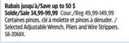 Canadian Tire Selected Adjustable Wrench, Pliers and Wire Strippers offer
