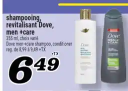 Marché Richelieu SHAMPOOING, REVITALISANT DOVE, MEN +CARE | DOVE MEN +CARE SHAMPOO, CONDITIONER offer