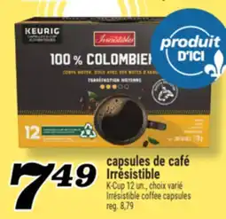 Marché Richelieu CAPSULES DE CAFÉ IRRÉSISTIBLE | IRRÉSISTIBLE COFFEE CAPSULES offer