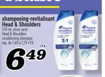 Marché Richelieu SHAMPOOING-REVITALISANT HEAD & SHOULDERS | HEAD & SHOULDERS CONDITIONING SHAMPOO offer