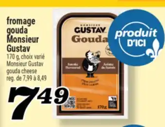 Marché Richelieu FROMAGE GOUDA MONSIEUR GUSTAV | MONSIEUR GUSTAV GOUDA CHEESE offer