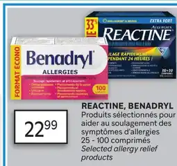 Brunet REACTINE, BENADRYL Produits sélectionnés pour aider au soulagement des symptômes d'allergies offer