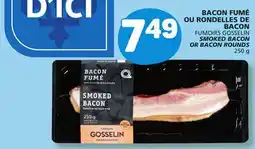 Marché Bonichoix FUMOIRS GOSSELIN SMOKED BACON SMOKED BACON OR BACON ROUNDS offer