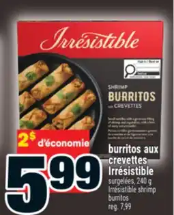 Super C burritos aux crevettes Irrésistible | Irrésistible shrimp burritos offer