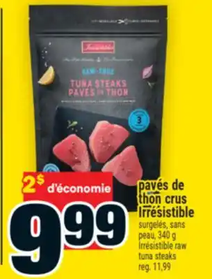 Super C pavés de thon crus Irrésistible | Irrésistible raw tuna steaks offer
