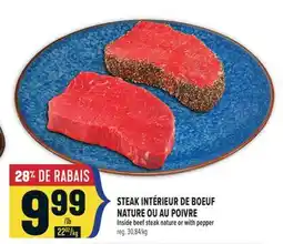 Marché Adonis STEAK INTÉRIEUR DE BOEUF NATURE OU AU POIVRE | INSIDE BEEF STEAK NATURE OR WITH PEPPER offer