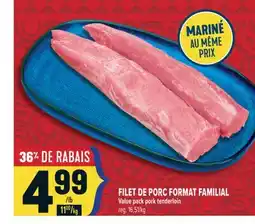 Marché Adonis FILET DE PORC FORMAT FAMILIAL | Value pack pork tenderloin offer