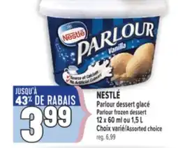 Marché Adonis NESTLÉ PARLOUR DESSERT GLACÉ | NESTLÉ PARLOUR FROZEN DESSERT offer