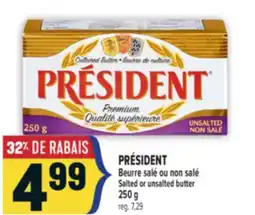 Marché Adonis PRÉSIDENT BEURRE SALÉ OU NON SALÉ | PRÉSIDENT SALTED OR UNSALTED BUTTER offer