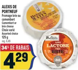 Marché Adonis ALEXIS DE PORTNEUF FROMAGE BRIE OU CAMEMBERT | ALEXIS DE PORTNEUF CAMEMBERT OR BRIE CHEESE offer