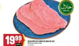 Marché Adonis ESCALOPES OU CUBES DE VEAU DE LAIT | MILK FED VEAL CUTLETS OR CUBES offer