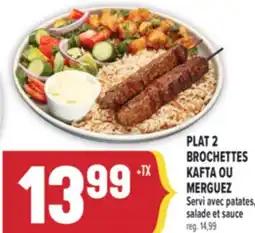 Marché Adonis PLAT 2 BROCHETTES KAFTA OU MERGUEZ offer