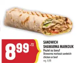Marché Adonis SANDWICH SHAWARMA MARKOUK POULET OU BOEUF | SHAWARMA MARKOUK SANDWICH CHICKEN OR BEEF offer