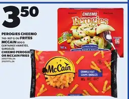 Provigo PEROGIES CHEEMO, 745-907 G OU FRITES MCCAIN 800 G offer