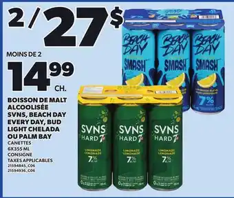 Provigo BOISSON DE MALT ALCOOLISÉE SVNS, BEACH DAY EVERY DAY, BUD LIGHT CHELADA OU PALM BAY, 6X355 ML offer