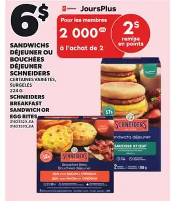 Provigo SANDWICHS DÉJEUNER OU BOUCHÉES DÉJEUNER SCHNEIDERS, 224 G offer