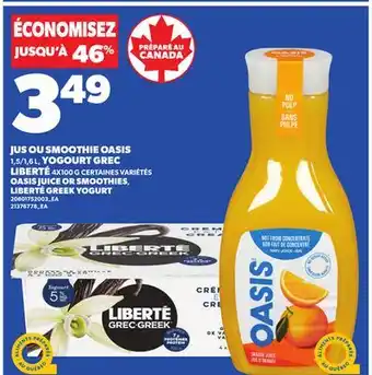 Provigo OASIS JUICE OR SMOOTHIES, 1,5/1,6 L, LIBERTÉ GREEK YOGURT 4X100 G offer