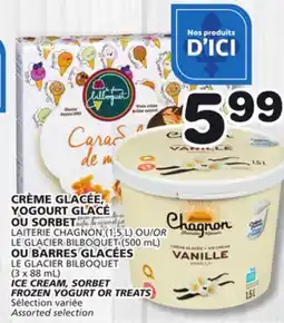 Marches Tradition LAITERIE CHAGNON (1,5 L) OU/ LE GLACIER BILBOQUET (500 mL) ICE CREAM, SORBET FROZEN YOGURT OR TREATS offer