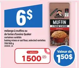 Maxi MÉLANGE À MUFFINS OU DE FARINE D'AVOINE QUAKER | BAKING MIXES OR OAT FLOUR, 700/900 G offer