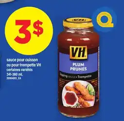 Maxi SAUCE POUR CUISSON OU POUR TREMPETTE VH, 341-380 mL offer