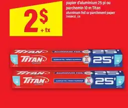 Maxi PAPIER D'ALUMINIUM, 25 PI OU PARCHEMIN, 10 M TITAN | ALUMINUM FOIL OR PARCHMENT PAPER offer