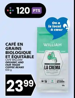 Rachelle-Bery Grocery CAFÉ WILLIAM ORGANIC AND ORGANIC AND FAIR TRADE FAIR TRADE COFFEE BEANS offer