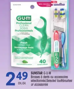 Uniprix SUNSTAR G·U·M Brosses à dents ou accessoires sélectionnés/Selected toothbrushes or accessories offer