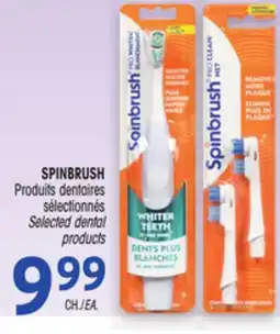 Uniprix SPINBRUSH Produits dentaires sélectionnés / Selected dental products offer