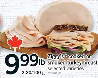 Fortinos ZIGGY'S COOKED OR SMOKED TURKEY BREAST offer