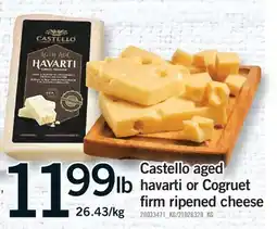 Fortinos CASTELLO AGED HAVARTI OR COGRUET FIRM RIPENED CHEESE offer
