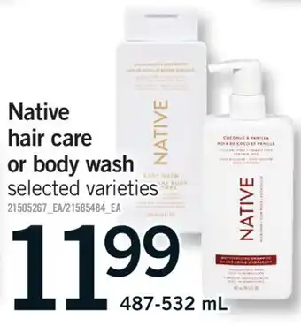 Fortinos NATIVE HAIR CARE OR BODY WASH, 487-532 ML offer