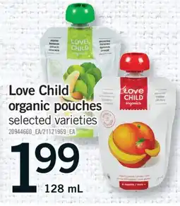 Fortinos LOVE CHILD ORGANIC POUCHES, 128 ML offer